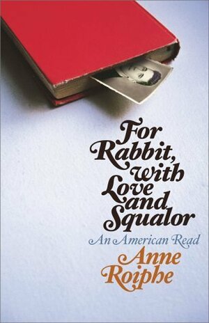 For Rabbit, with Love and Squalor: An American Read by Anne Roiphe