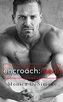 Encroachment by Monica DeSimone