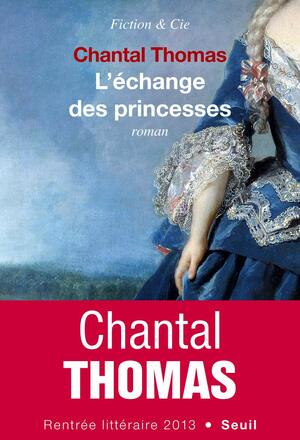 L'Échange des princesses by Chantal Thomas