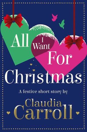 All I want for Christmas by Claudia Carroll