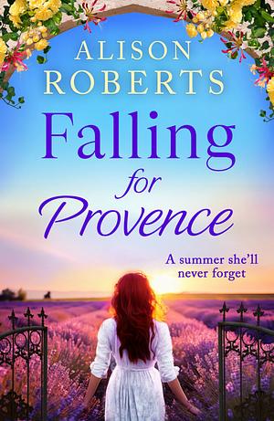 Falling For Provence  by Alison Roberts