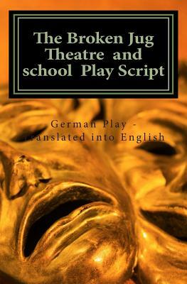 The Broken Jug Theatre and school Play Script by Dan Davis