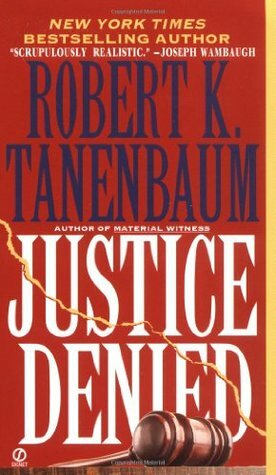 Justice Denied by Robert K. Tanenbaum