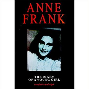 The Diary of a Young Girl by Anne Frank