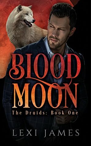 Blood Moon (The Druids #1) by Lexi James