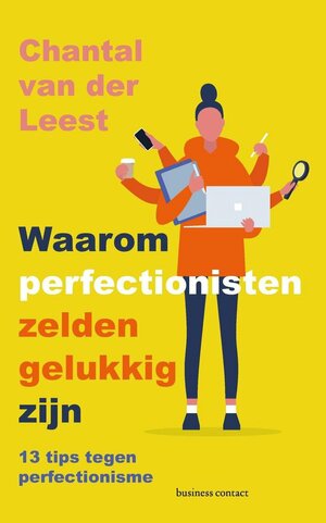 Waarom perfectionisten zelden gelukkig zijn  by Chantal van der Leest