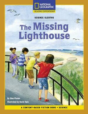 Content-Based Chapter Books Fiction (Science: Science Sleuths): The Missing Lighthouse by Glen Phelan