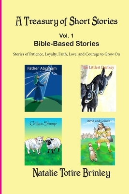 A Treasury of Short Stories (size 6x9): Bible Based Stories by Natalie Totire Brinley