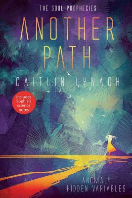 Another Path: The Soul Prophecies by Caitlin Lynagh