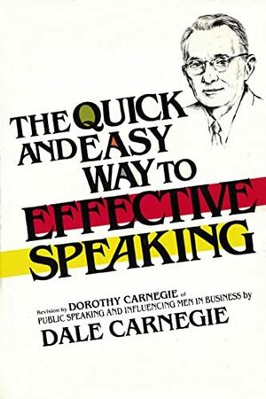 The Quick and Easy Way to Effective Speaking by Dale Carnegie