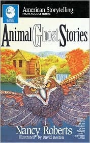 Animal Ghost Stories by Nancy Roberts