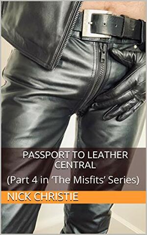 Passport to Leather Central by Nick Christie