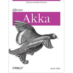 Effective Akka by Jamie Allen
