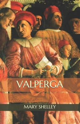 Valperga by Mary Shelley