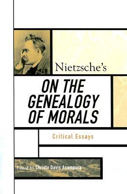 Nietzsche's on the Genealogy of Morals: Critical Essays by 