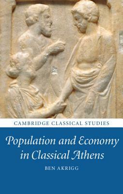 Population and Economy in Classical Athens by Ben Akrigg