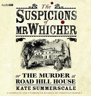 The Suspicions of Mr Whicher by Kate Summerscale