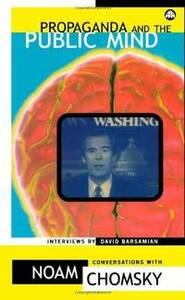 Propaganda and the Public Mind by Noam Chomsky