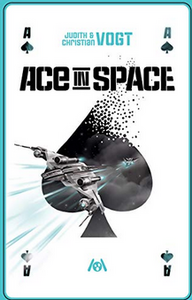 Ace in Space by Christian Vogt, Judith C. Vogt