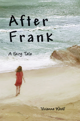 After Frank: A Fairy Tale by Vivienne Woolf