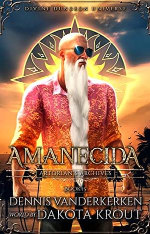 Amanecida by Dakota Krout, Dennis Vanderkerken