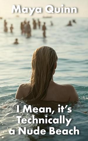 I Mean, it's Technically a Nude Beach: Lesbian Shay is the Only One Naked by Maya Quinn