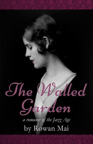 The Walled Garden by Rowan Mai