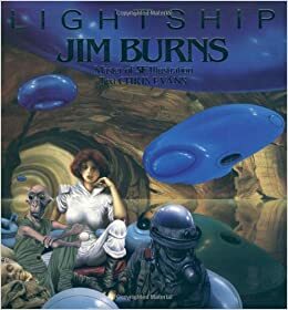 Lightship: Jim Burns, Master of SF Illustration by Chris Evans, Jim Burns