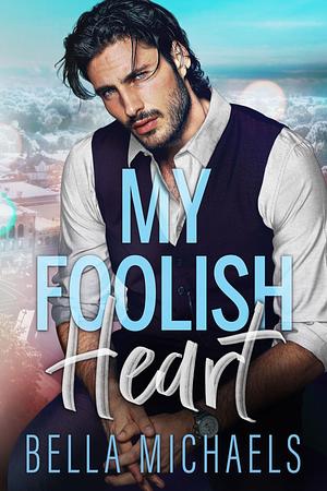 My Foolish Heart by Cissy Mecca, Cissy Mecca