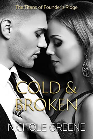 Cold and Broken by Nichole Greene