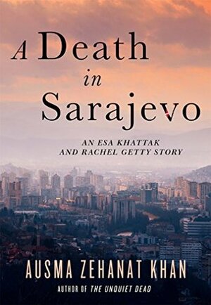 A Death in Sarajevo by Ausma Zehanat Khan