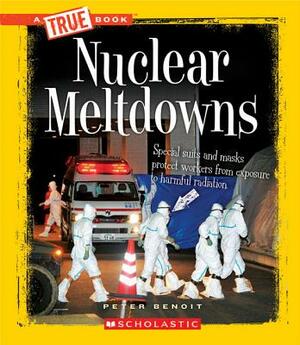 Nuclear Meltdowns by Peter Benoit