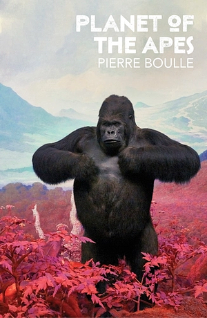 Planet of the Apes by Pierre Boulle