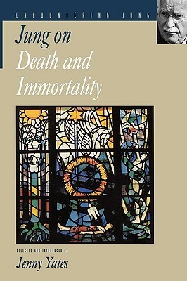 Jung on Death and Immortality by C.G. Jung, Jenny Yates