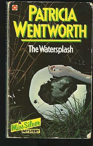 The Watersplash by Patricia Wentworth