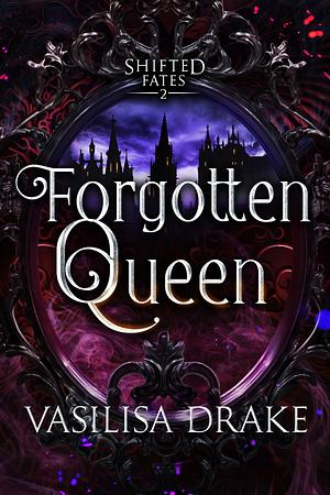 Forgotten Queen by Vasilisa Drake