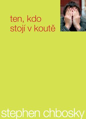 Ten, kdo stojí v koutě by Stephen Chbosky