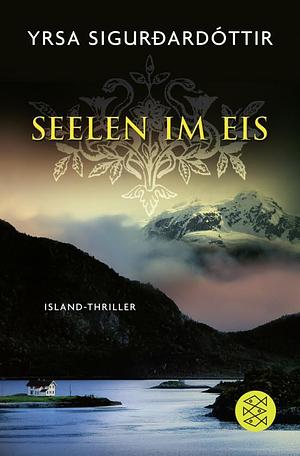 Seelen im Eis by Yrsa Sigurðardóttir