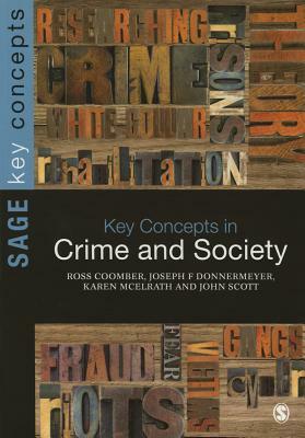 Key Concepts in Crime and Society by Ross Coomber, Karen McElrath, Joseph Donnermeyer