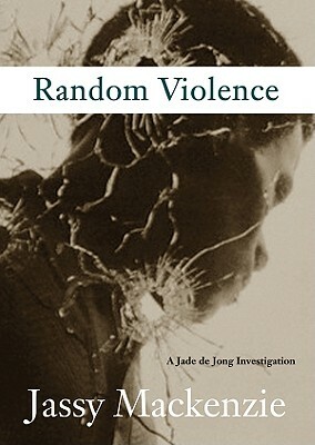 Random Violence by Jassy MacKenzie