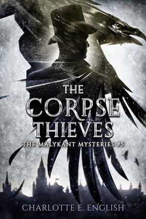 The Corpse Thieves by Charlotte E. English