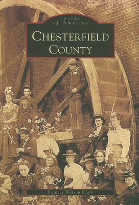 Chesterfield County by Frances Watson Clark