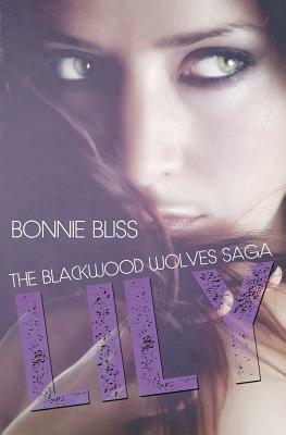 Lily (The Blackwood Wolves Saga, #1) by Bonnie Bliss