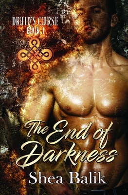 The End of Darkness by Shea Balik