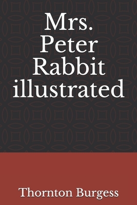 Mrs. Peter Rabbit illustrated by Thornton Burgess