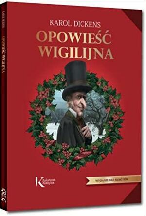 Opowieść wigilijna by Charles Dickens