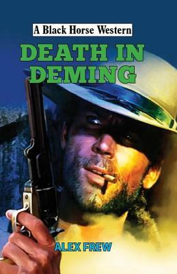 Death in Deming by Alex Frew