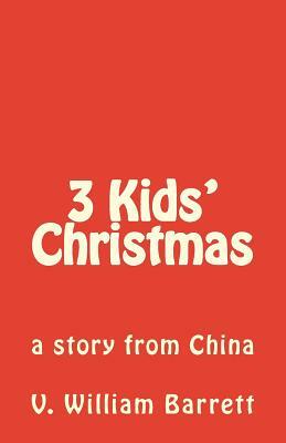 3 Kids' Christmas by V. William Barrett