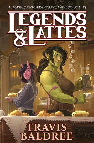 Legends and Lattes by Travis Baldree