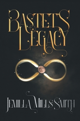 Bastet's Legacy by Jemilla Mills-Smith